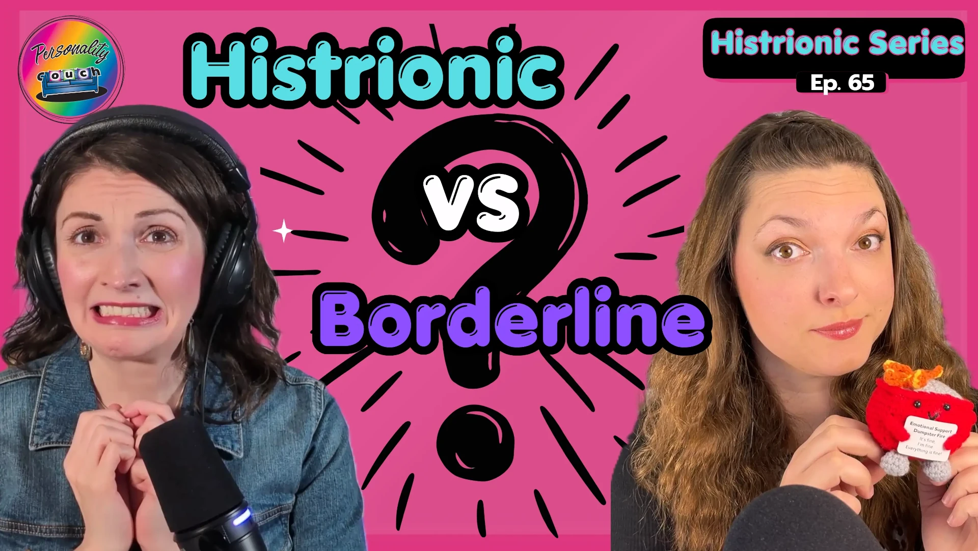 Ep 65: Histrionic vs Borderline Personality: Our Deep Dive